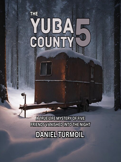Title details for The Yuba County 5 by Daniel Turmoil - Available